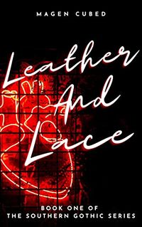 Cover of Leather and Lace by Magen Cubed