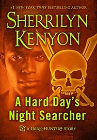 Cover of A Hard Day's Night Searcher by Sherrilyn Kenyon