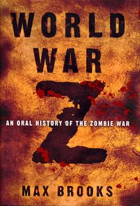 Cover of World War Z: An Oral History of the Zombie War by Max Brooks