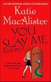 You Slay Me by Katie MacAlister.jpg