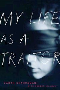 Cover of My Life as a Traitor by Zarah Ghahramani