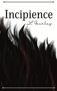 Cover of Incipience by L. Gourley
