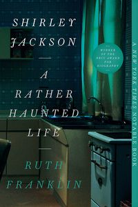 Cover of Shirley Jackson: A Rather Haunted Life by Ruth Franklin
