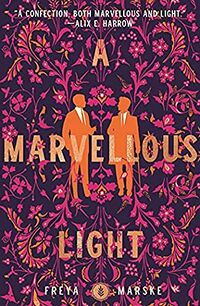 Cover of A Marvellous Light by Freya Marske