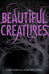 Cover of Beautiful Creatures by Kami Garcia, Margaret Stohl