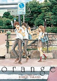 Cover of Orange, Vol. 3 by Ichigo Takano